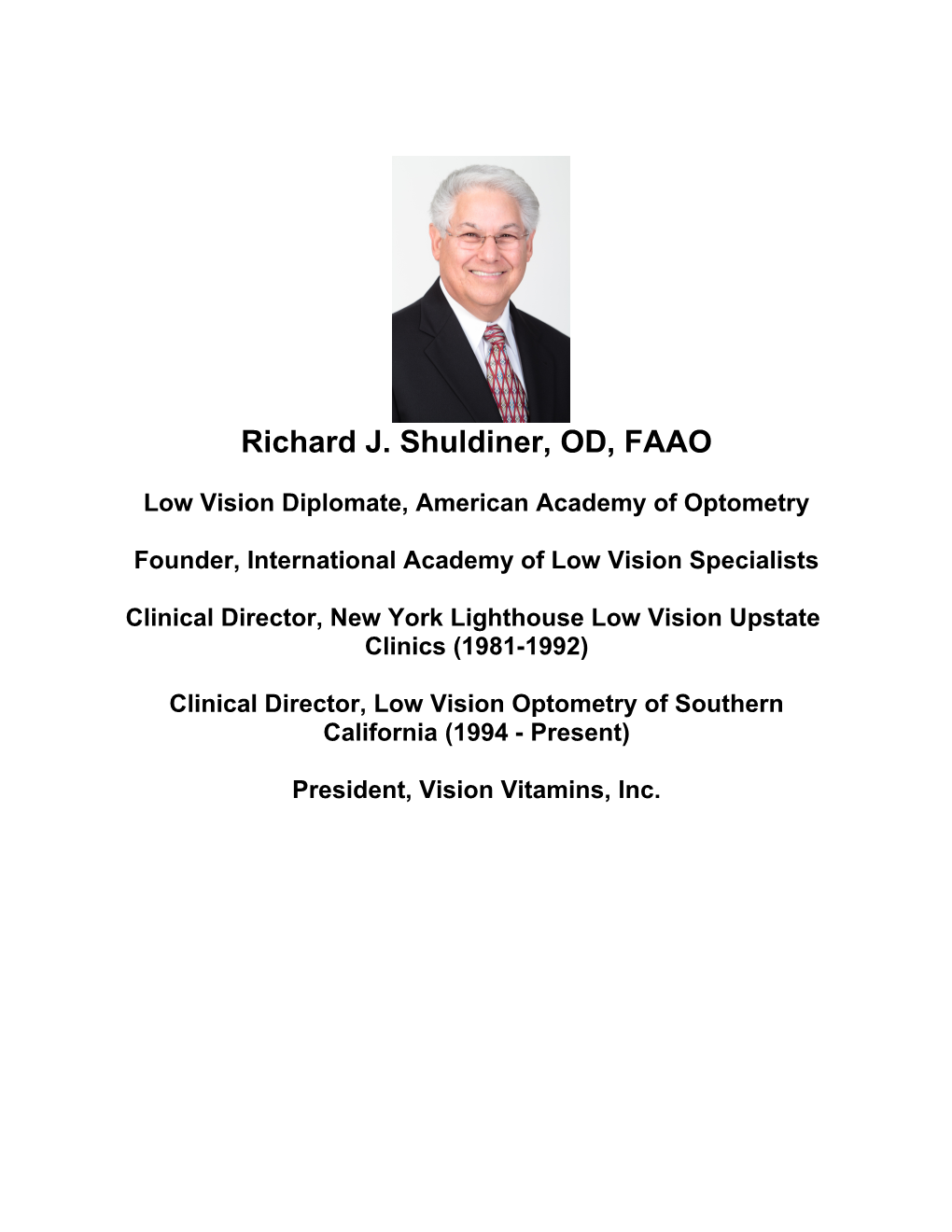 Richard J. Shuldiner, OD, Faaolow Vision Diplomate, American Academy of Optometryfounder
