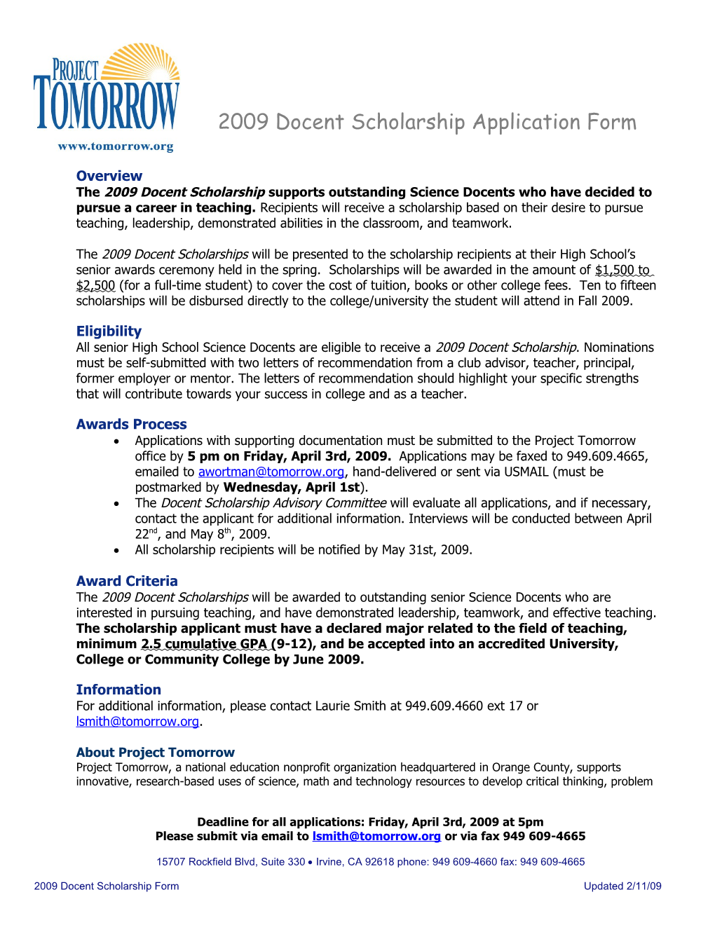 The 2009 Docent Scholarships Will Be Presented to the Scholarship Recipients at Their High
