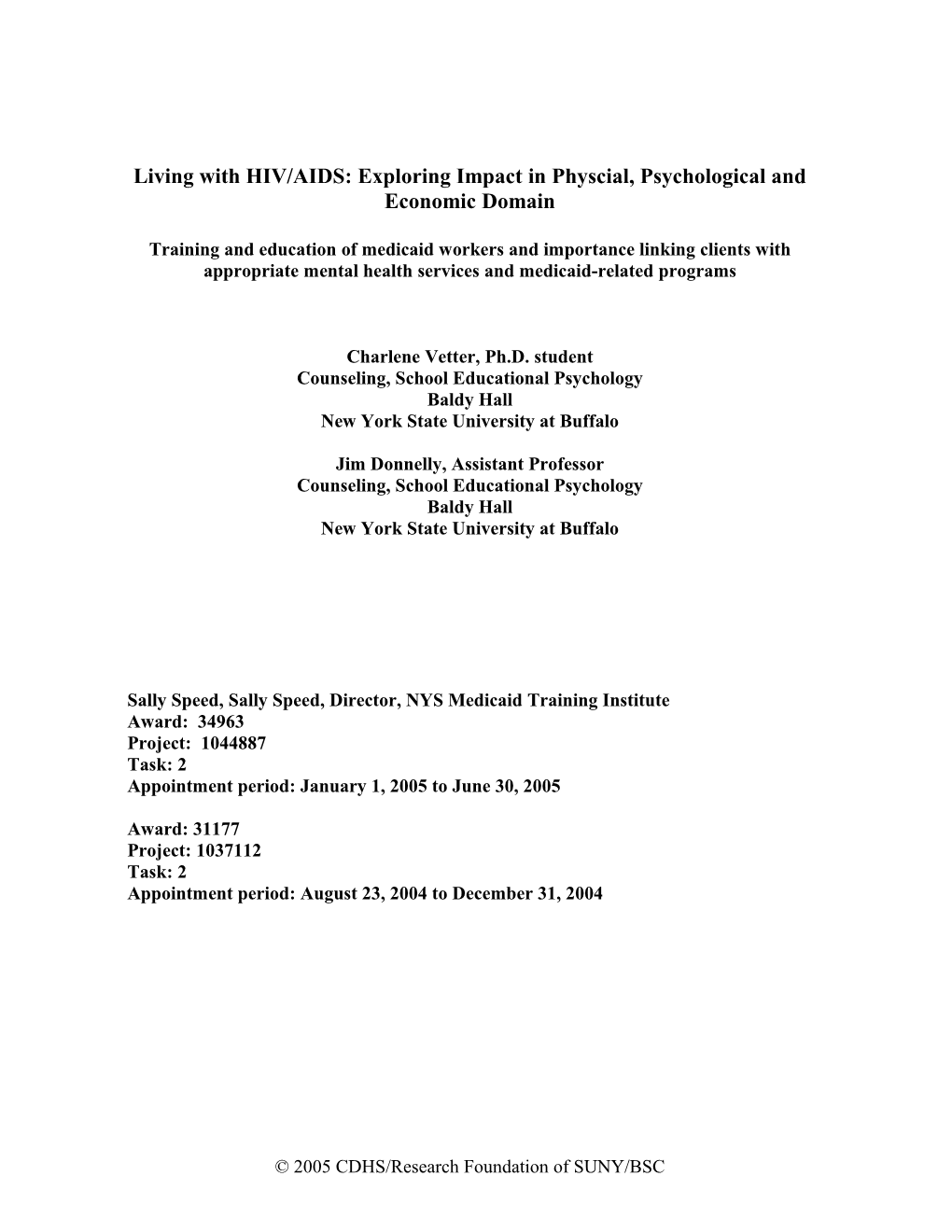 Living with HIV/AIDS: Exploring Impact in Physcial, Psychological and Economic Domain