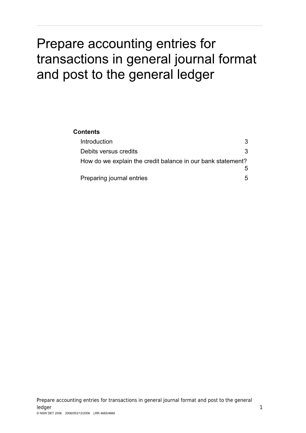 Preparation of Accounting Entries for Transactions in General Journal Format and the Posting