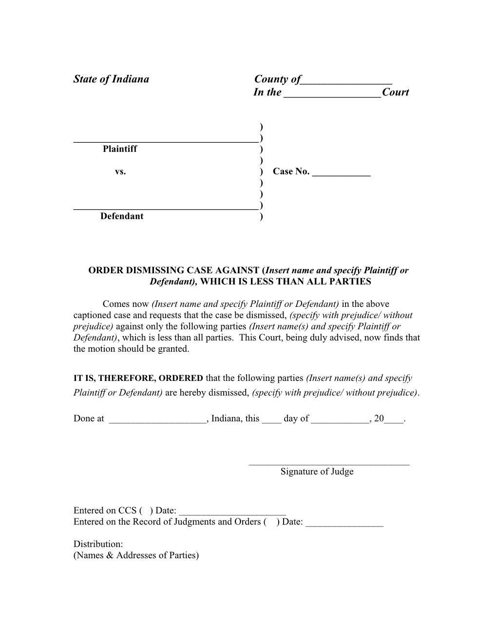 Order Dismissing Case Against (X), Which Is Less Than All Parties