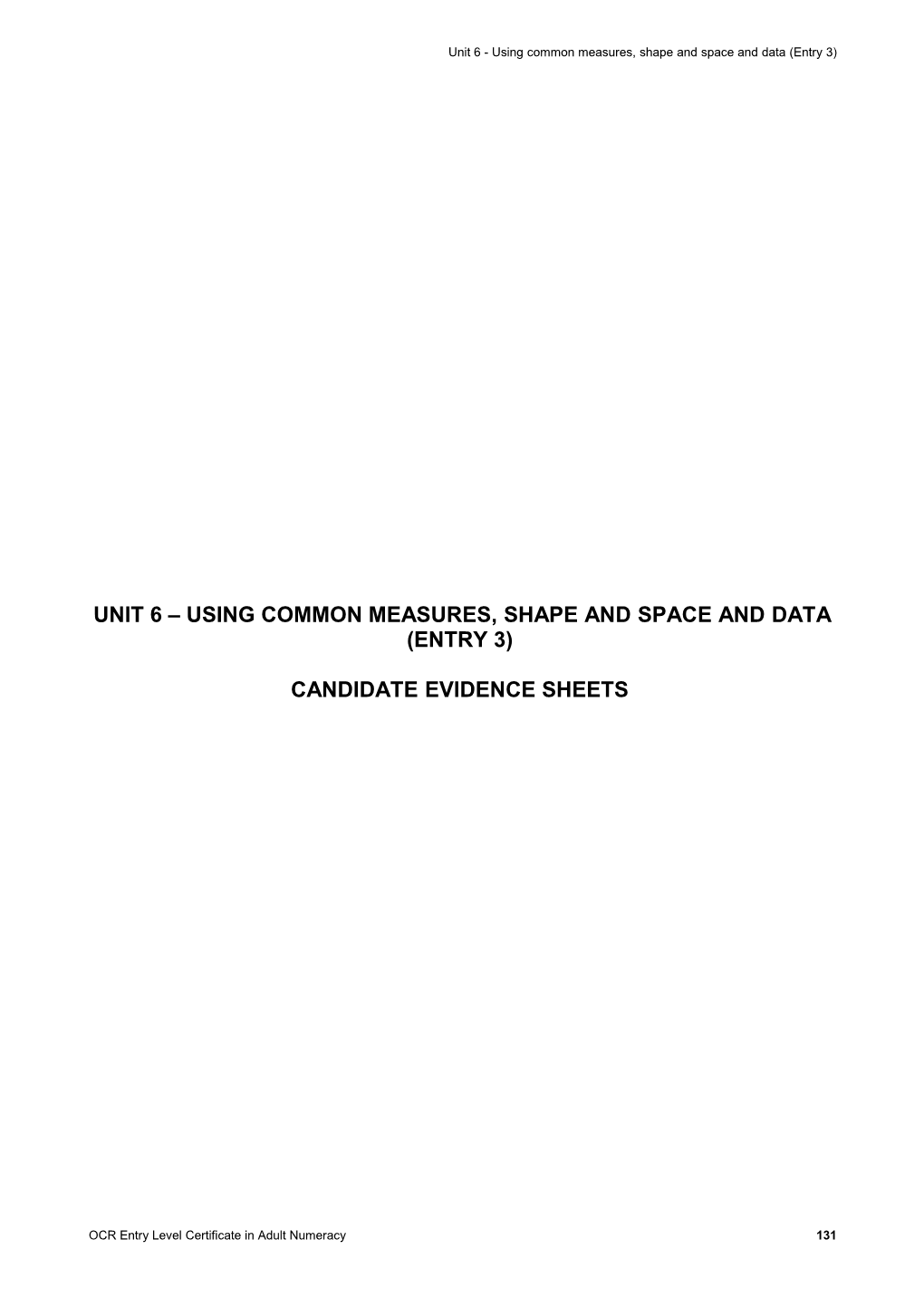 Unit 6 Using Common Measures, Shape and Space Anddata (Entry 3)