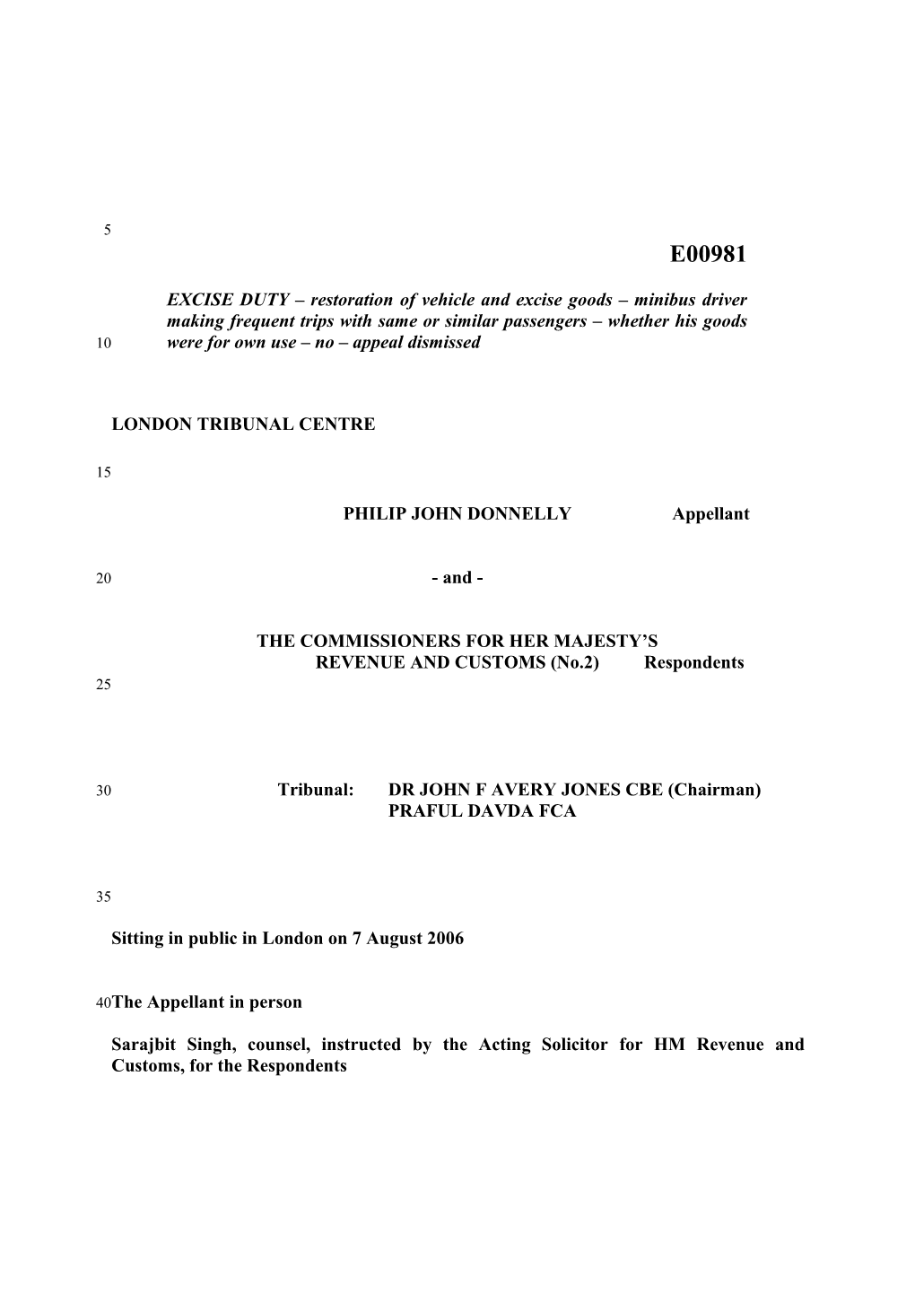 EXCISE DUTY Restoration of Vehicle and Excise Goods Minibus Driver Making Frequent Trips