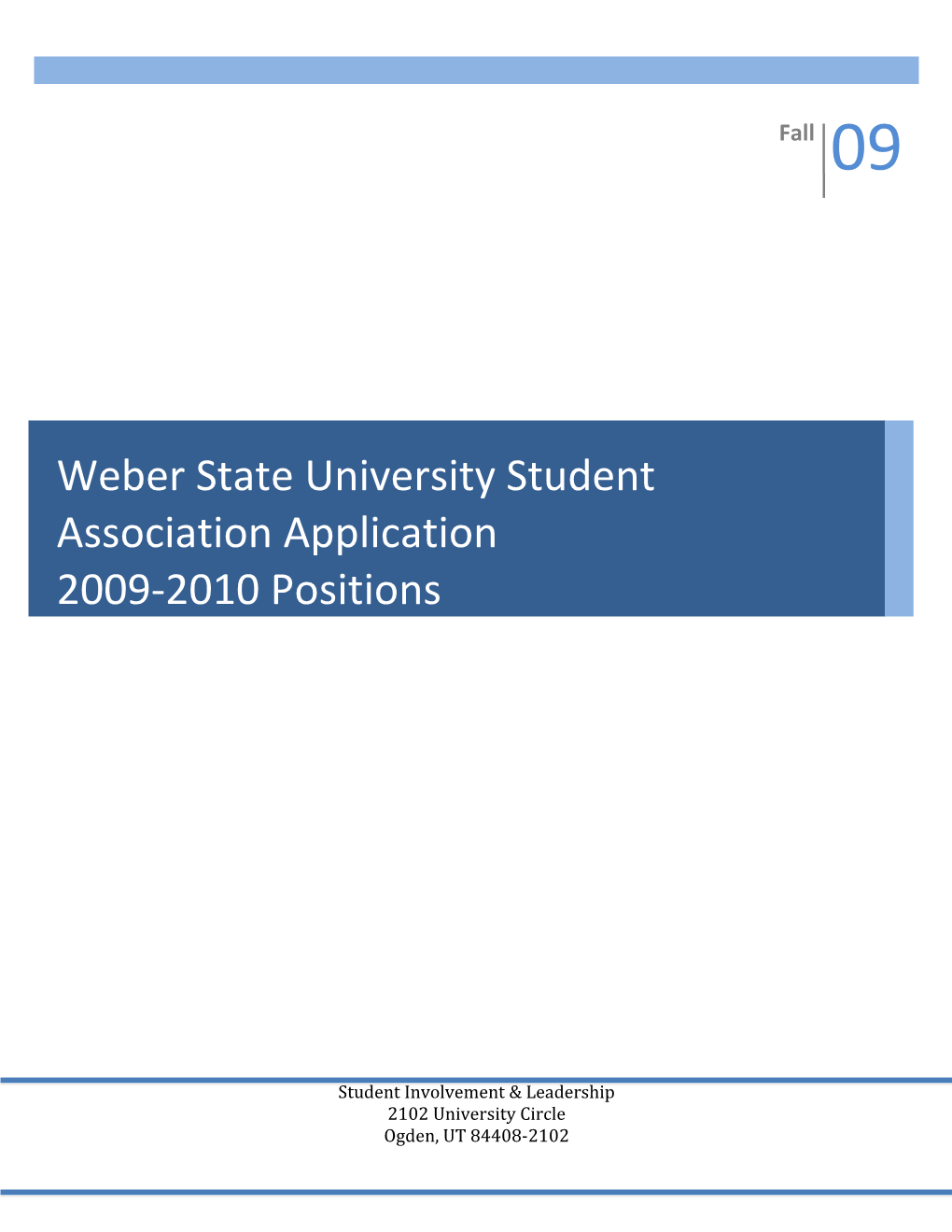 Weber State University Student Association Application 2009-2010 Positions