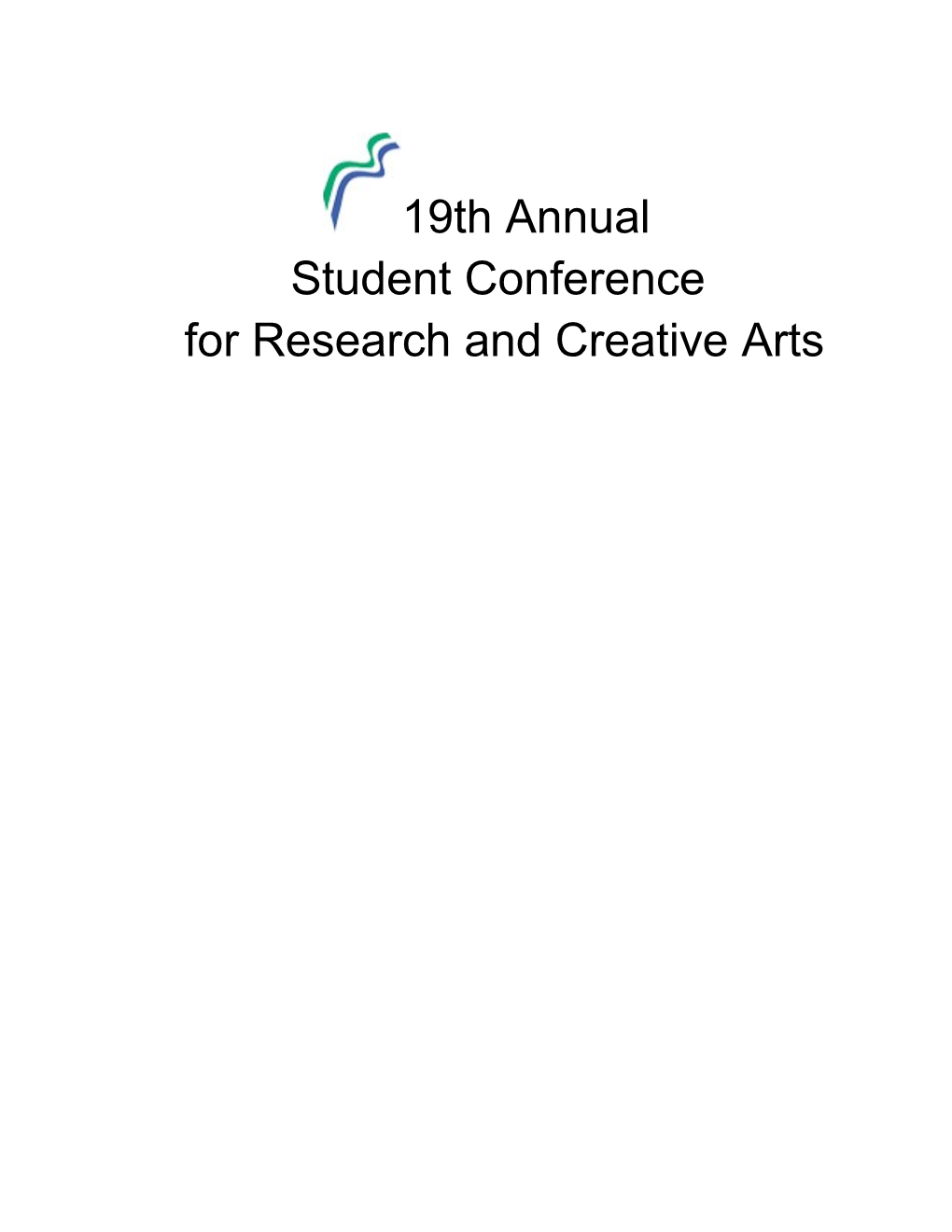 19Th Annual Student Conference for Research and Creative Arts