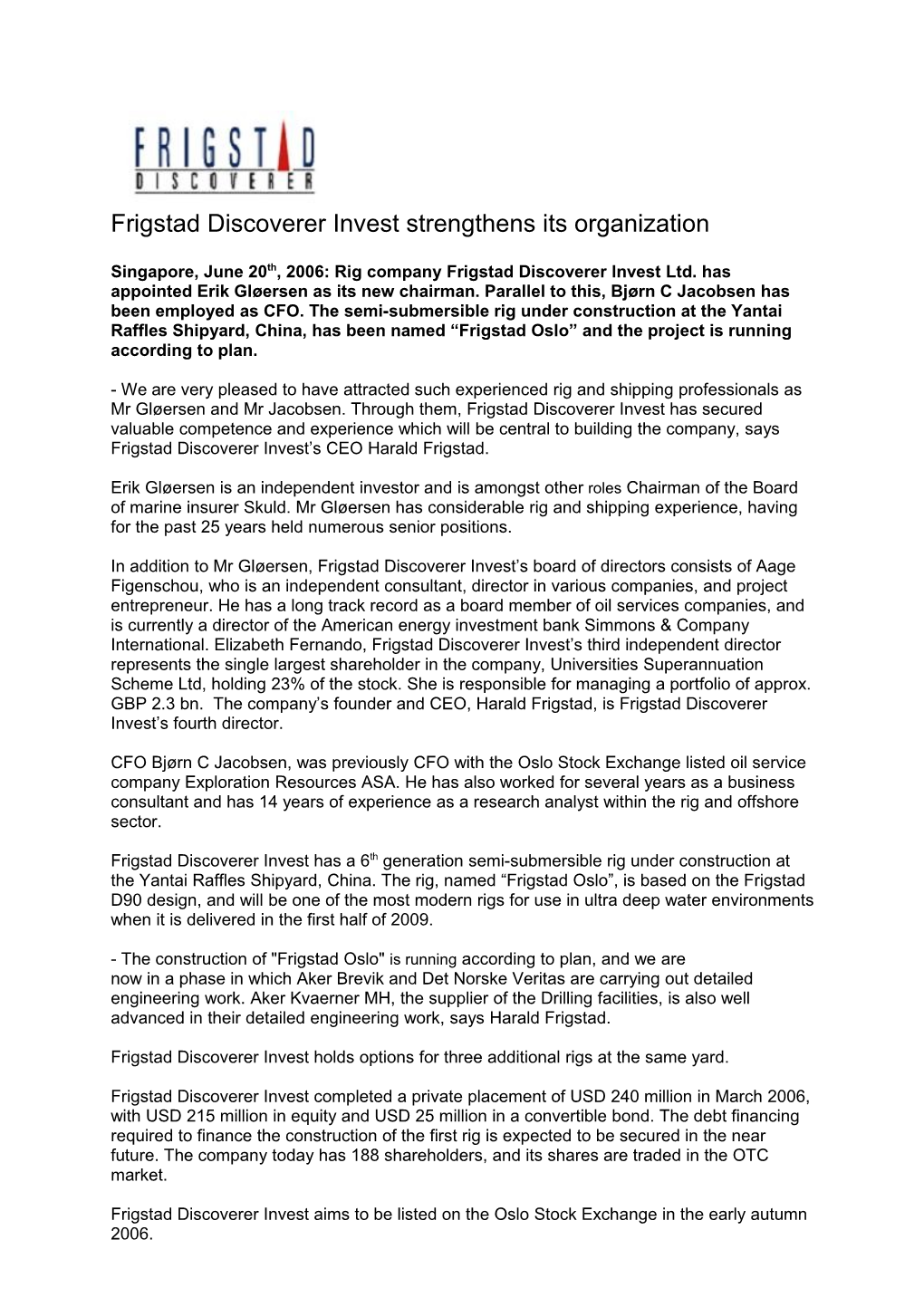 Frigstad Discoverer Invest Strengthens Organization