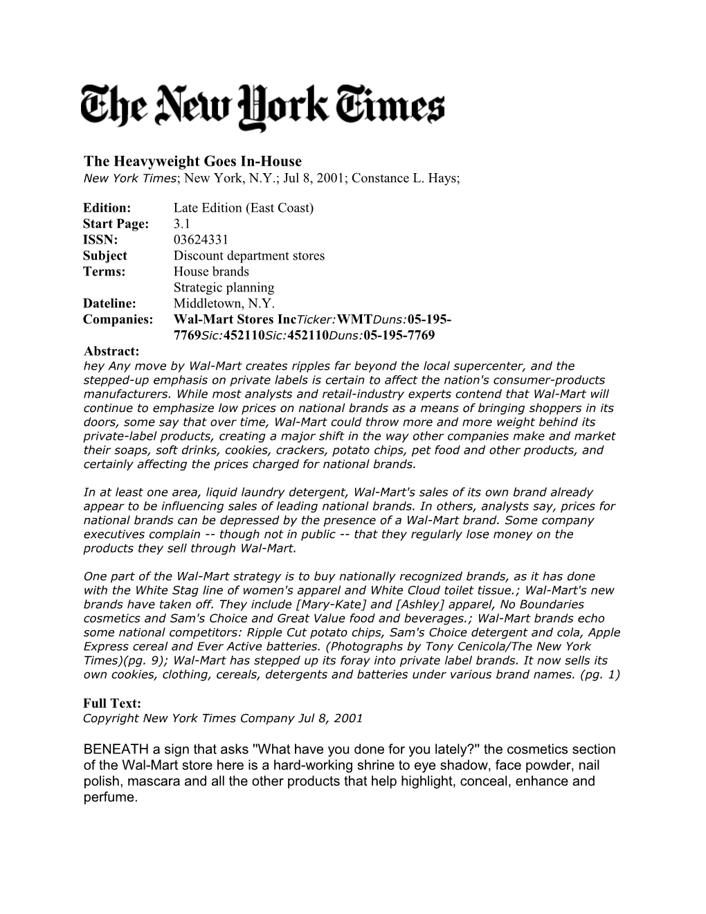 The Heavyweight Goes In-House New York Times; New York, N.Y.; Jul 8, 2001; Constance L. Hays;