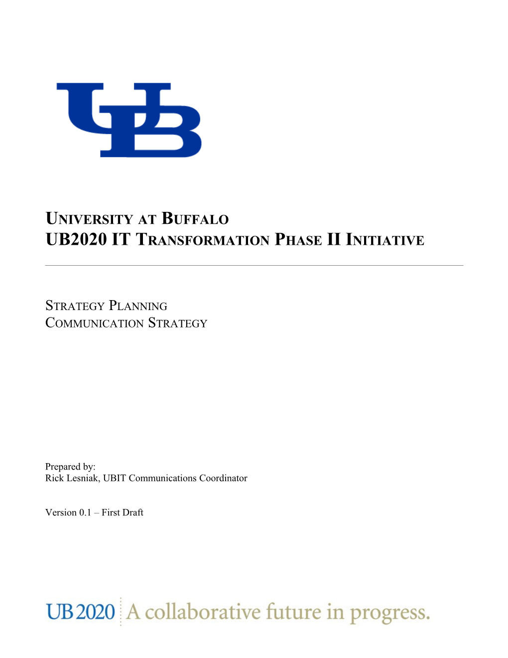 UB2020 IT Reorganization Initiative Strategy Planning: Communication Strategy