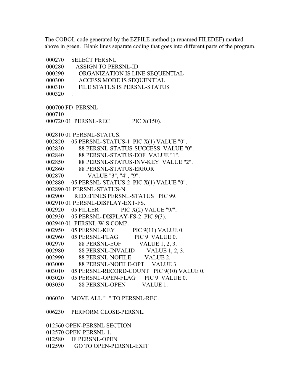 The COBOL Code Generated by the EZFILE Method (A Renamed FILEDEF) Marked Above in Green