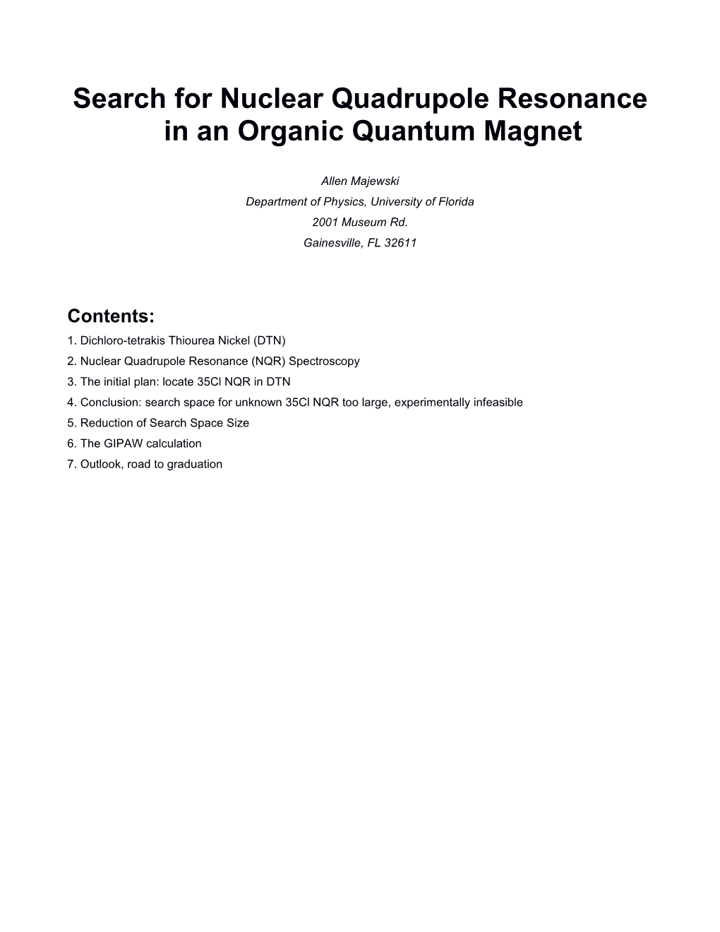 Search for Nuclear Quadrupole Resonance in an Organic Quantum Magnet