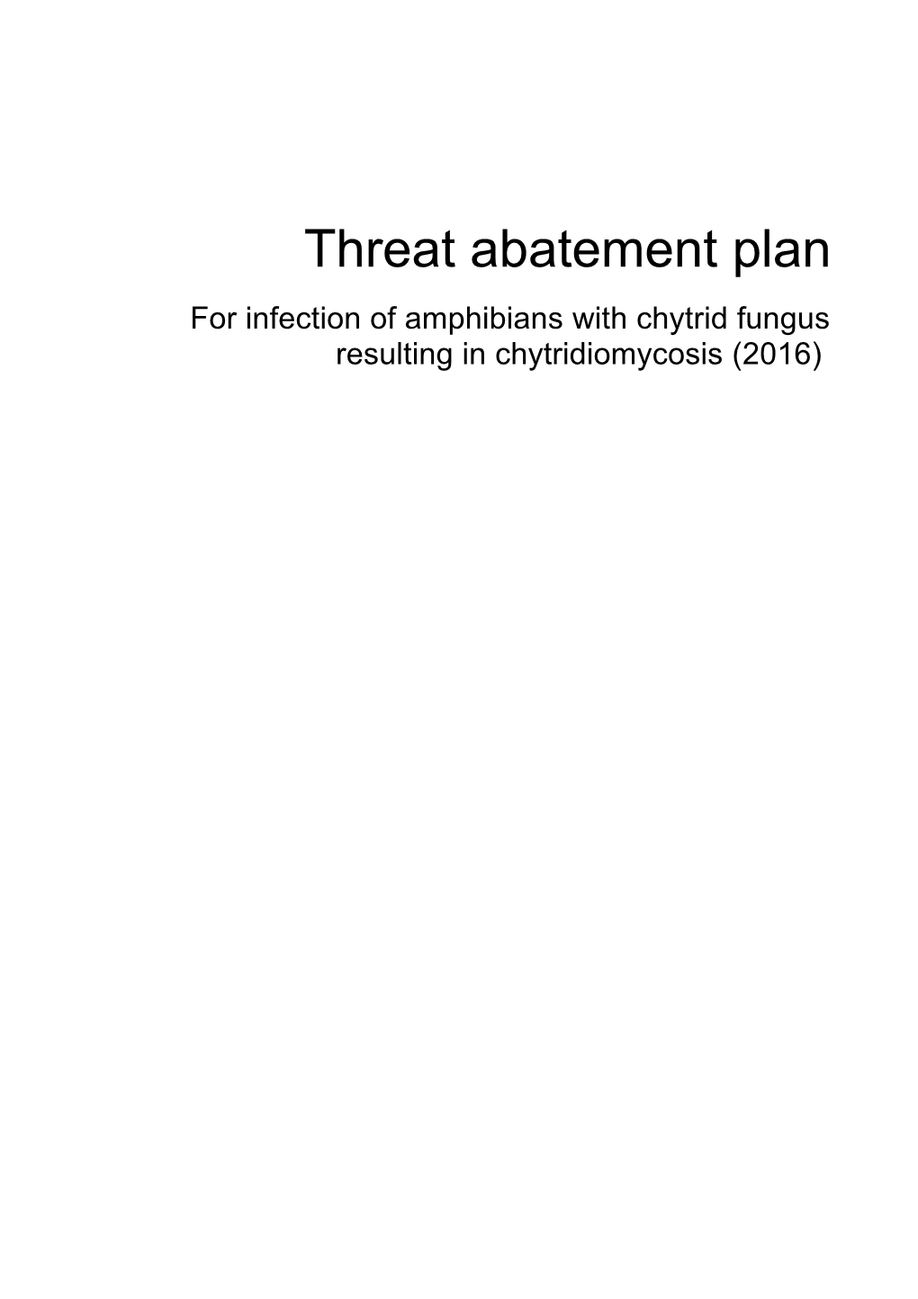 Threat Abatement Plan for Infection of Amphibians with Chytrid Fungus Resulting In