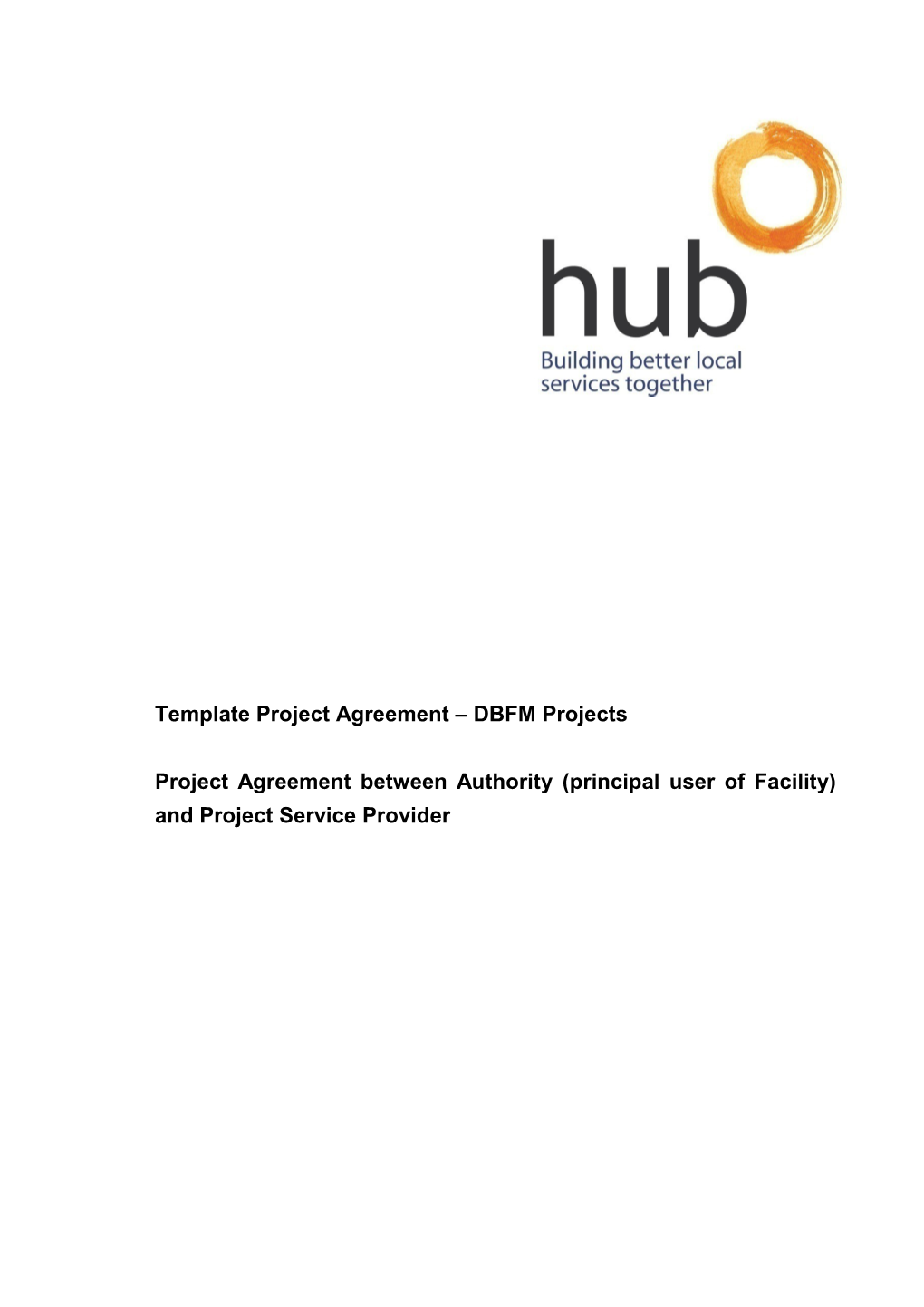 Project Agreement Between Authority (Principal User of Facility) and Project Service Provider