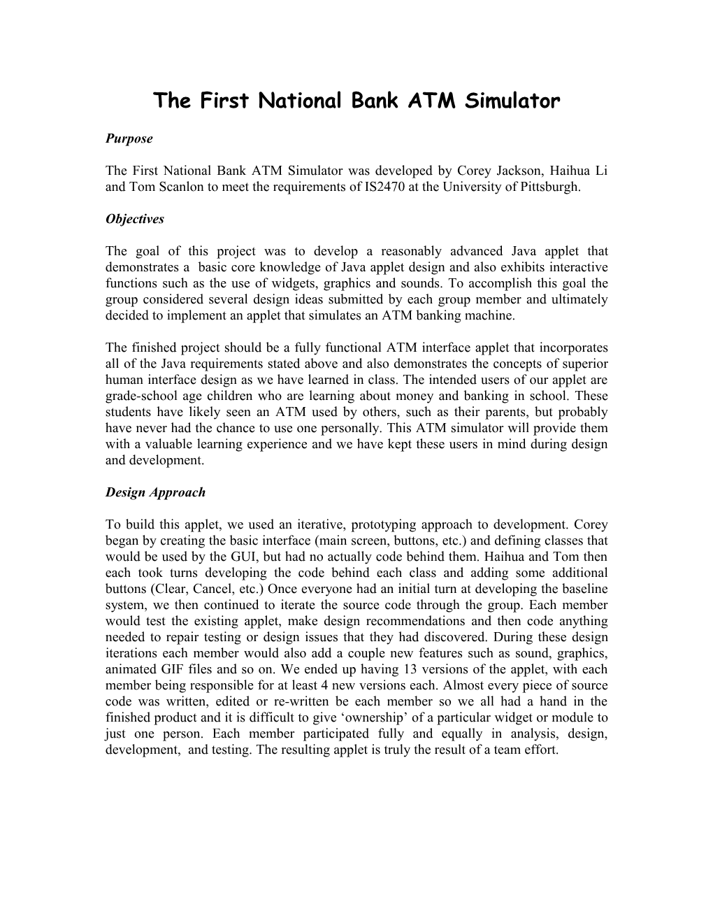 The First National Bank ATM Simulator Was Developed by Corey Jackson, Haihua Li and Tom