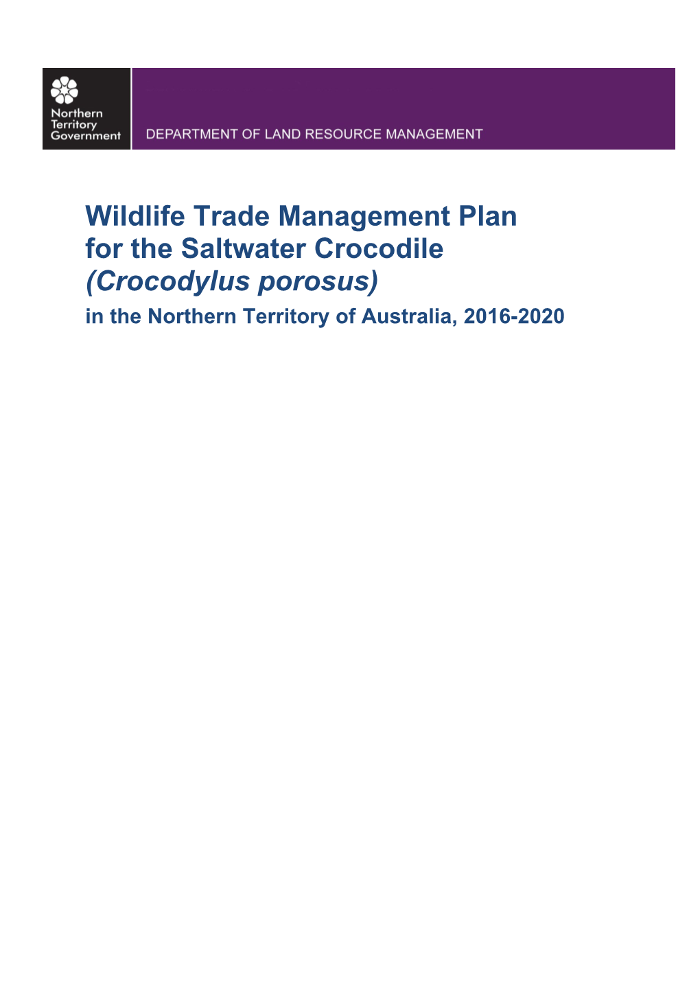 Wildlife Trade Management Plan for the Saltwater Crocodile (Crocodylus Porosus)In the Northern