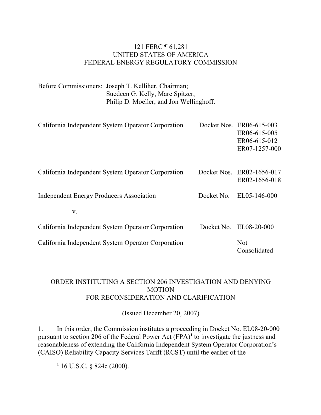 December 20, 2007 Order Instituting a Section 206 Proceeding and Denying Motion For