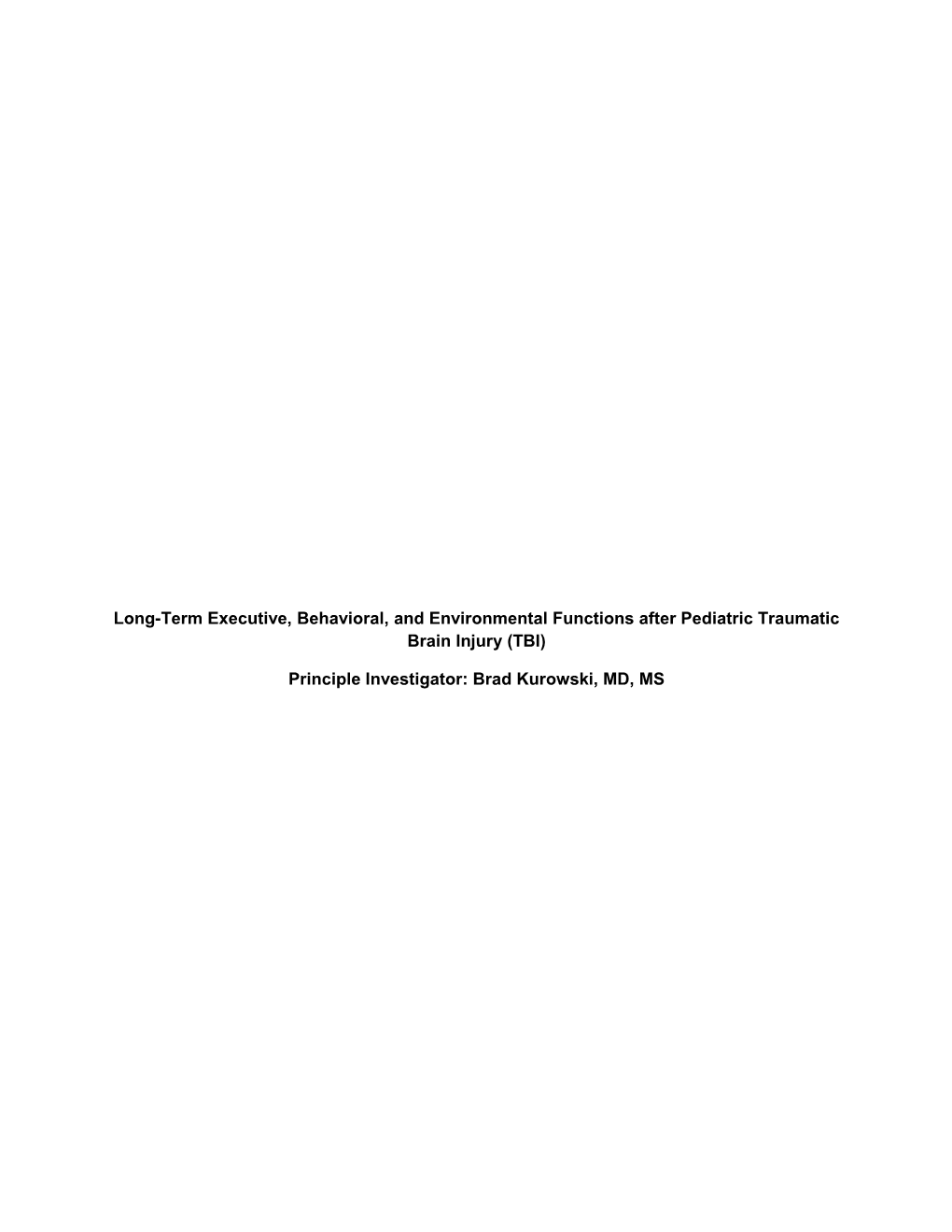 Principle Investigator: Brad Kurowski, MD, MS