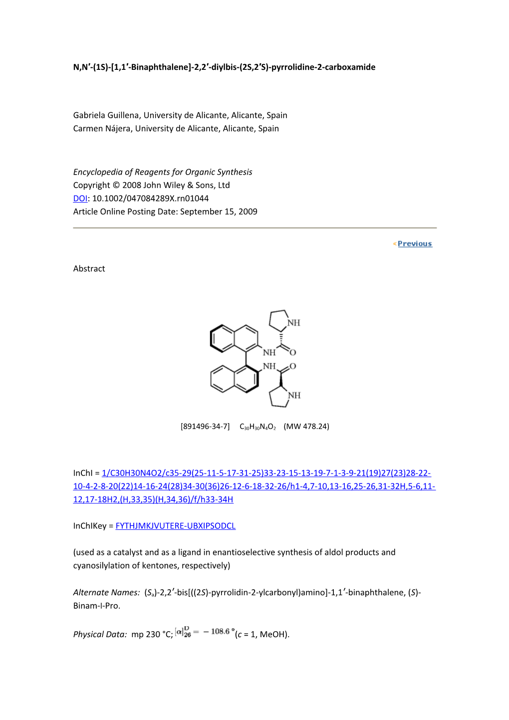 N,N -(1S)- 1,1 -Binaphthalene -2,2 -Diylbis-(2S,2 S)-Pyrrolidine-2-Carboxamide