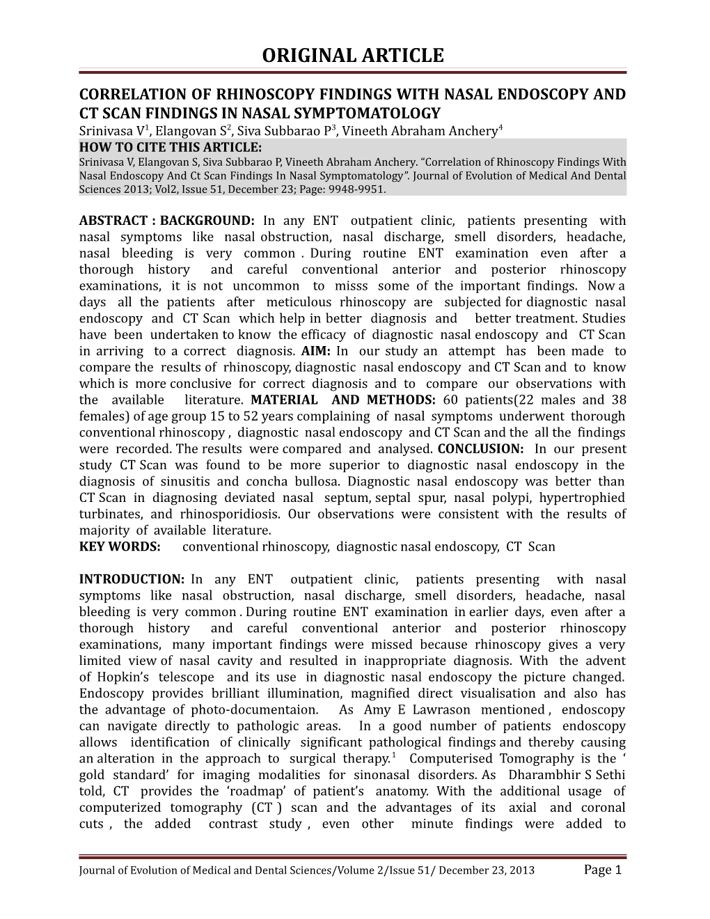 Correlation of Rhinoscopy Findings with Nasal Endoscopy and Ct Scan Findings in Nasal