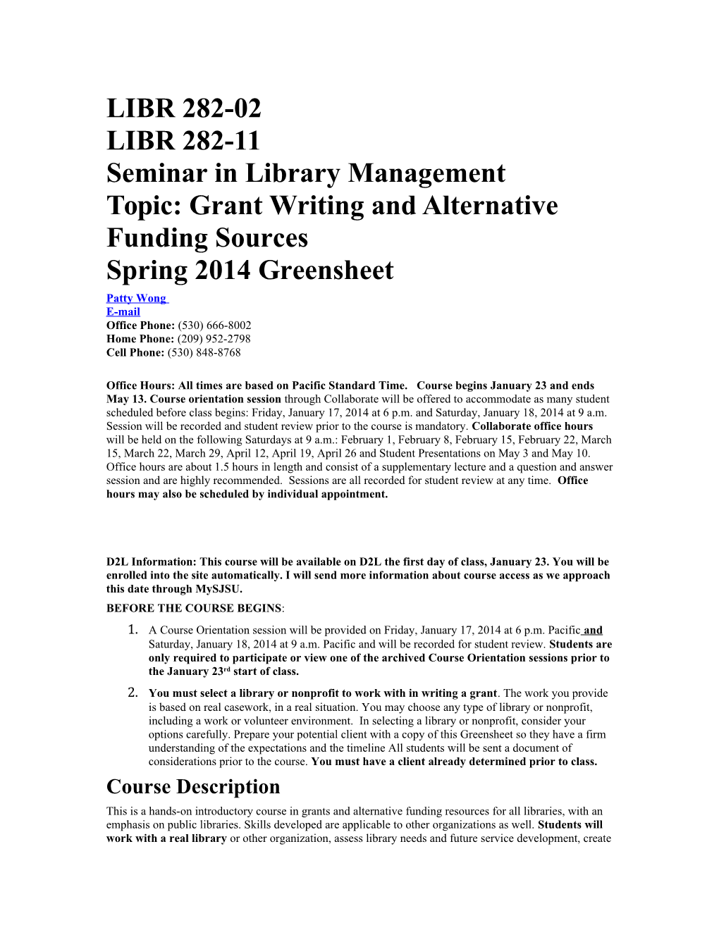 LIBR 282-02 LIBR 282-11 Seminar in Library Management Topic: Grant Writing and Alternative