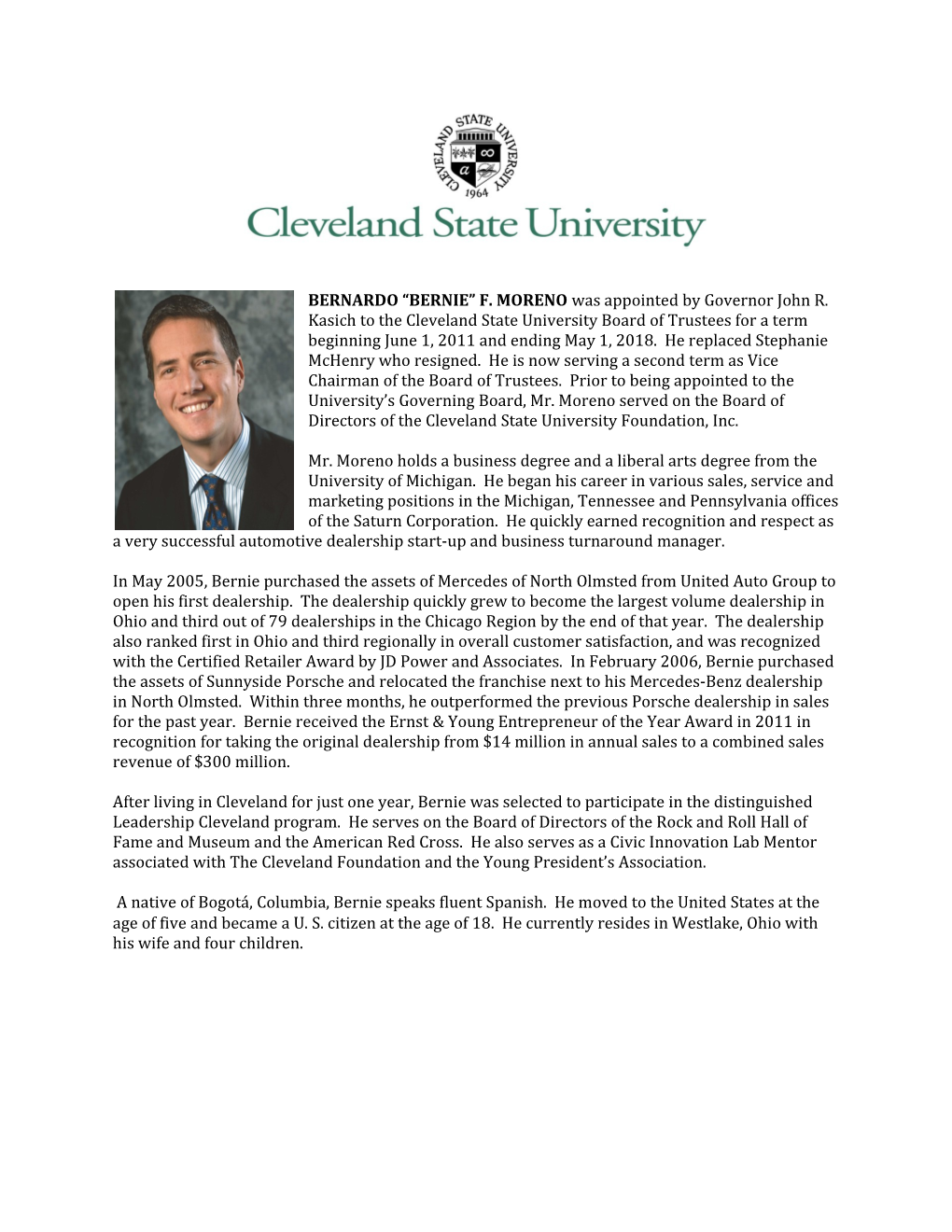 BERNARDO BERNIE F. MORENO Was Appointed by Governor John R. Kasich to the Cleveland State