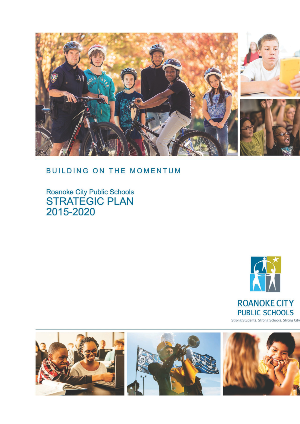 The 2015-2020 Strategic Plan Is Based on the Continued Philosophy That All Students Can