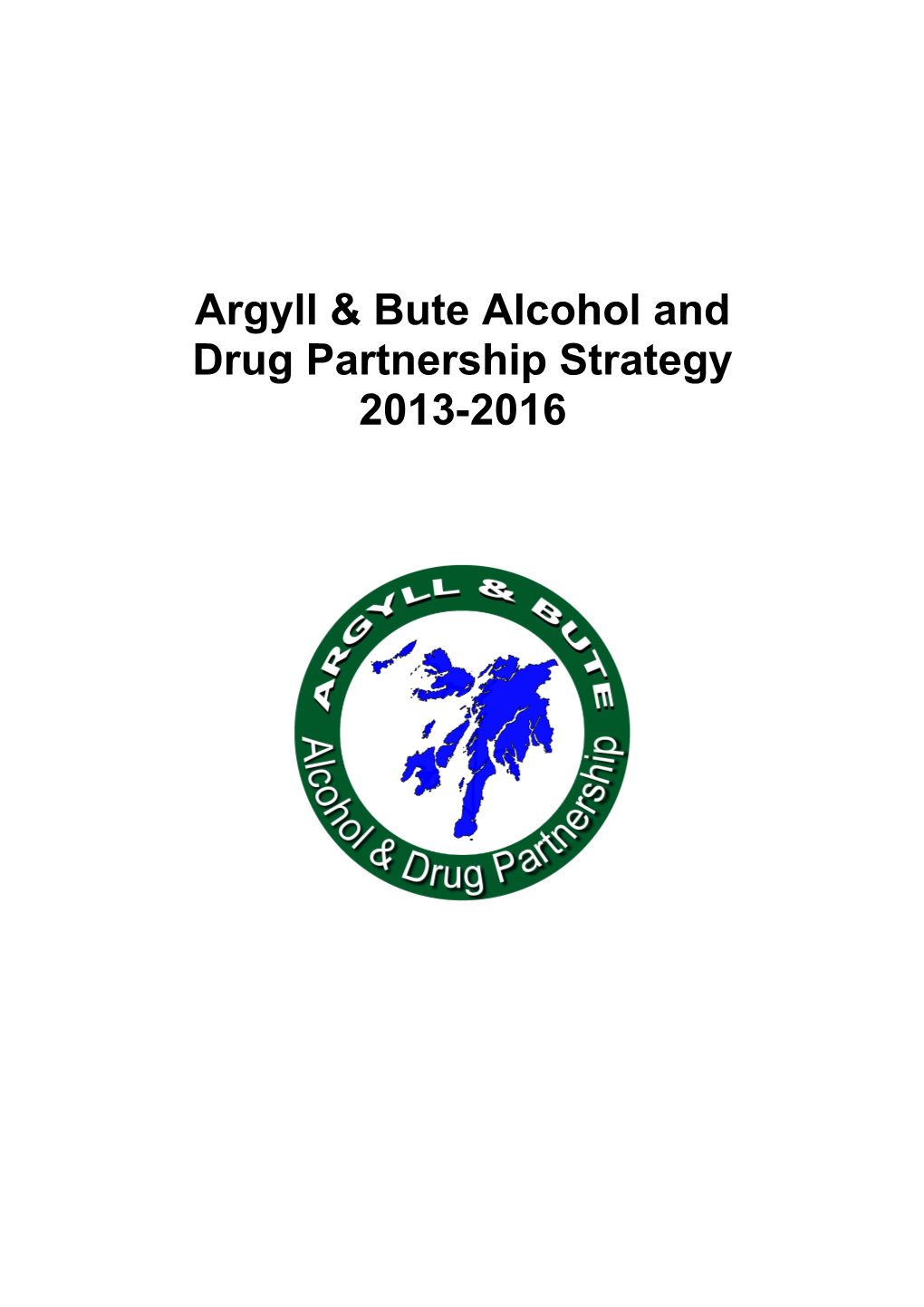 Argyll & Bute ADP Strategy 2013-21016