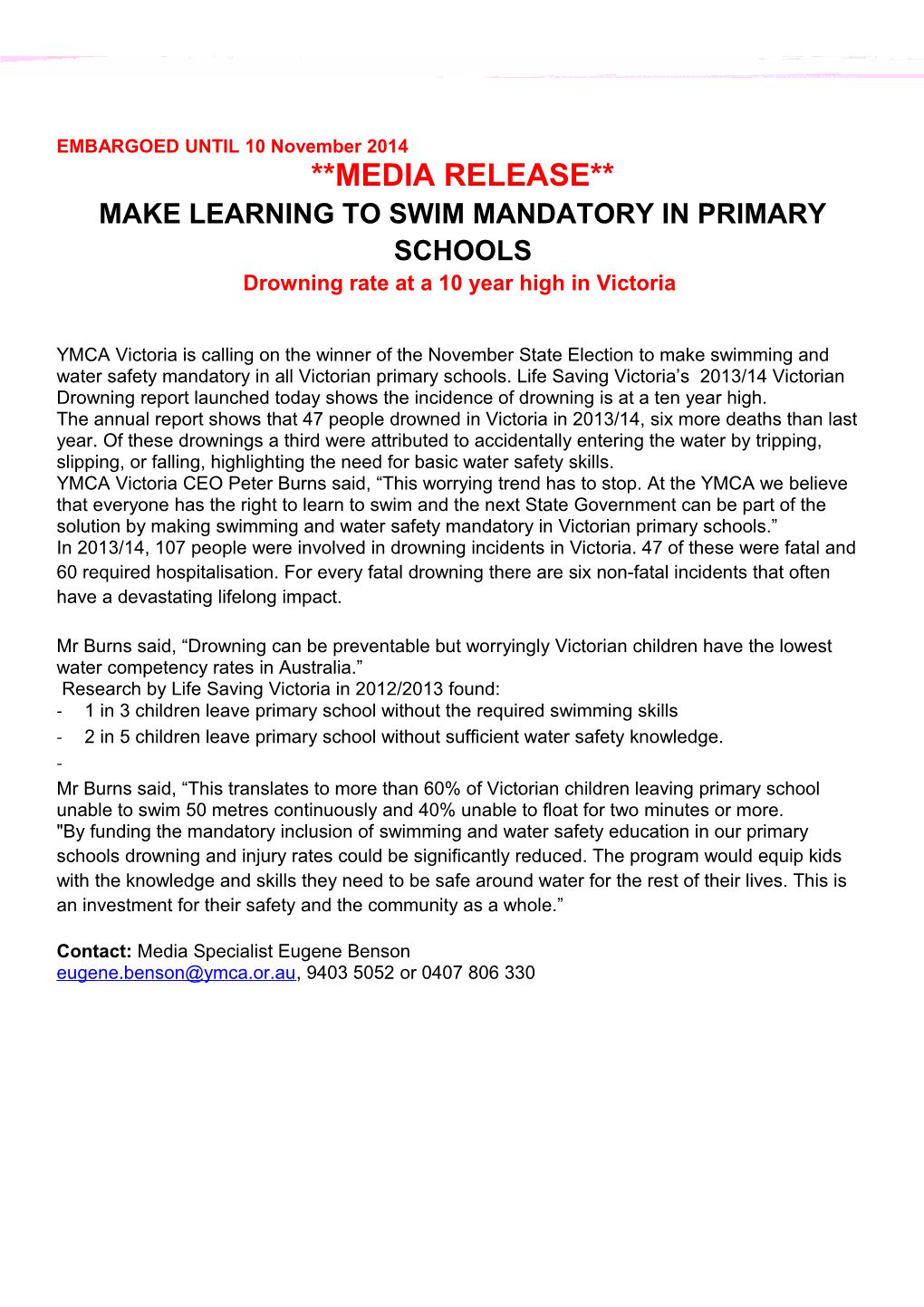 MEDIA RELEASE MAKE LEARNING to SWIM MANDATORY in PRIMARY SCHOOLS Drowning Rate at a 10