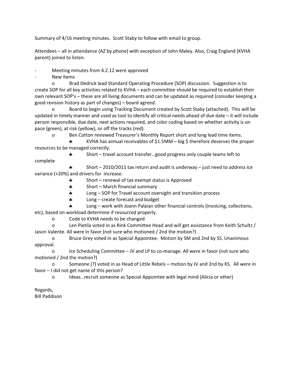 Summary of 4/16 Meeting Minutes. Scott Staby to Follow with Email to Group