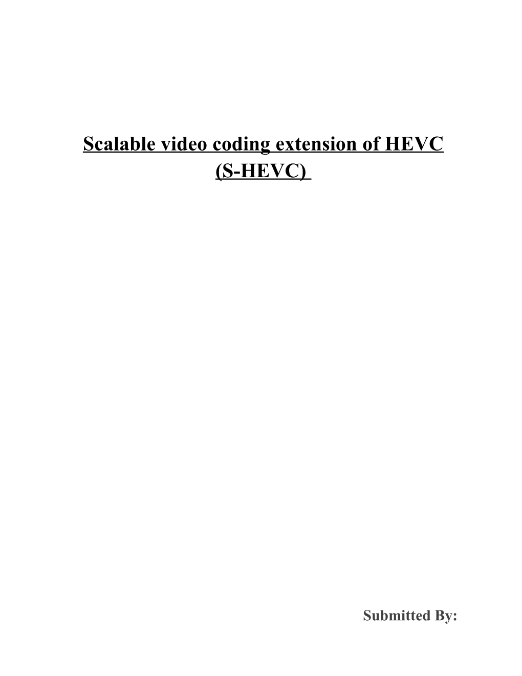 Scalable Video Coding Extension of HEVC (S-HEVC)