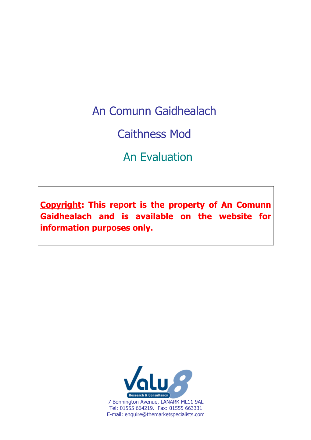 Copyright: This Report Is the Property of an Comunn Gaidhealach and Is Available on The