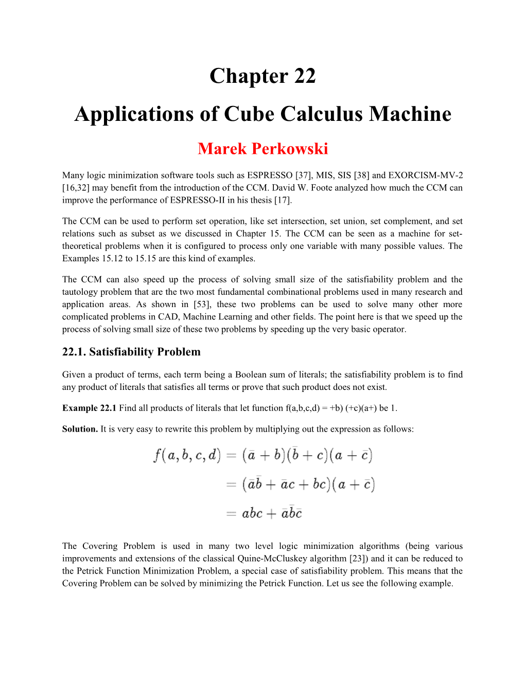 Applications of Cube Calculus Machine