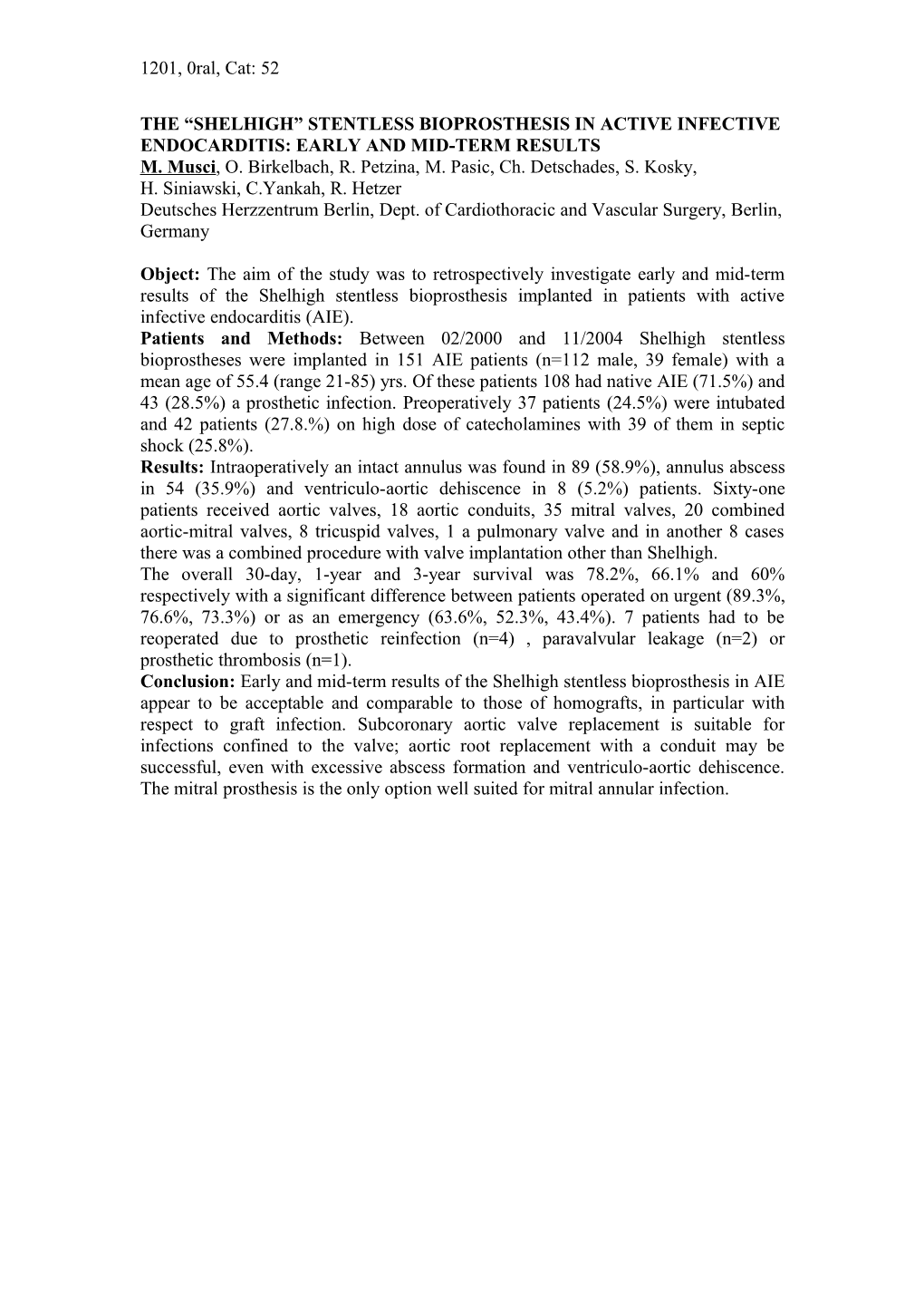 Early and Mid-Term Results of the Shelhigh Stentless Bioprosthesis in Active Infective