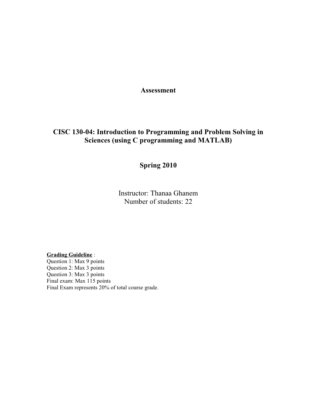 CISC 130-04: Introduction to Programming and Problem Solving in Sciences (Using C Programming