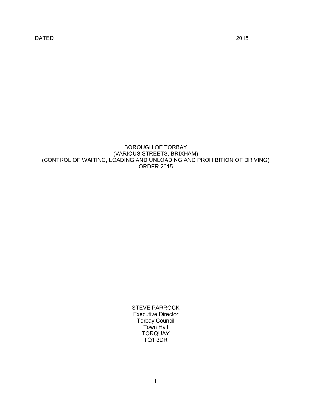 (Control of Waiting, Loading and Unloading and Prohibition of Driving) Order 2015