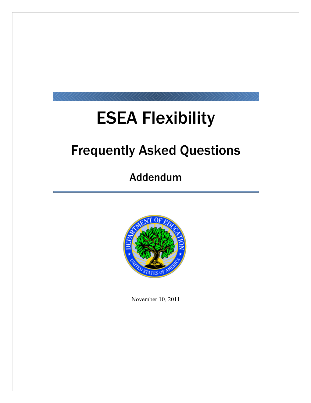 ESEA Flexibility: Addendum to Frequently Asked Questions November 10, 2011 (MS Word)