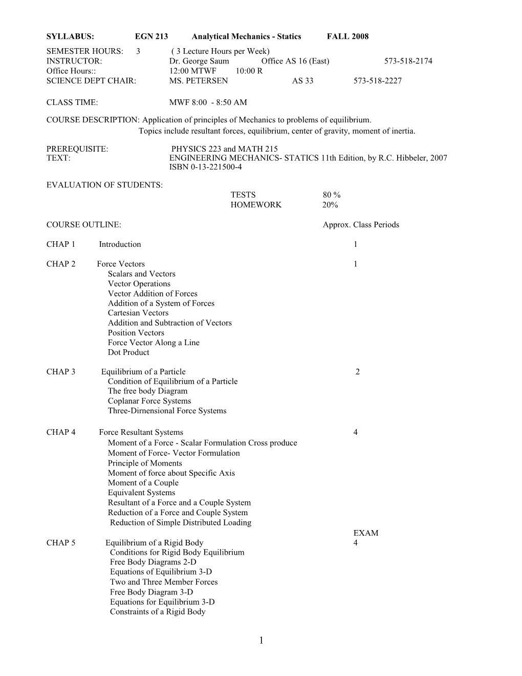 SYLLABUS: EGN 213 Analytical Mechanics - Statics MWF 2:00 - 2:50 PM