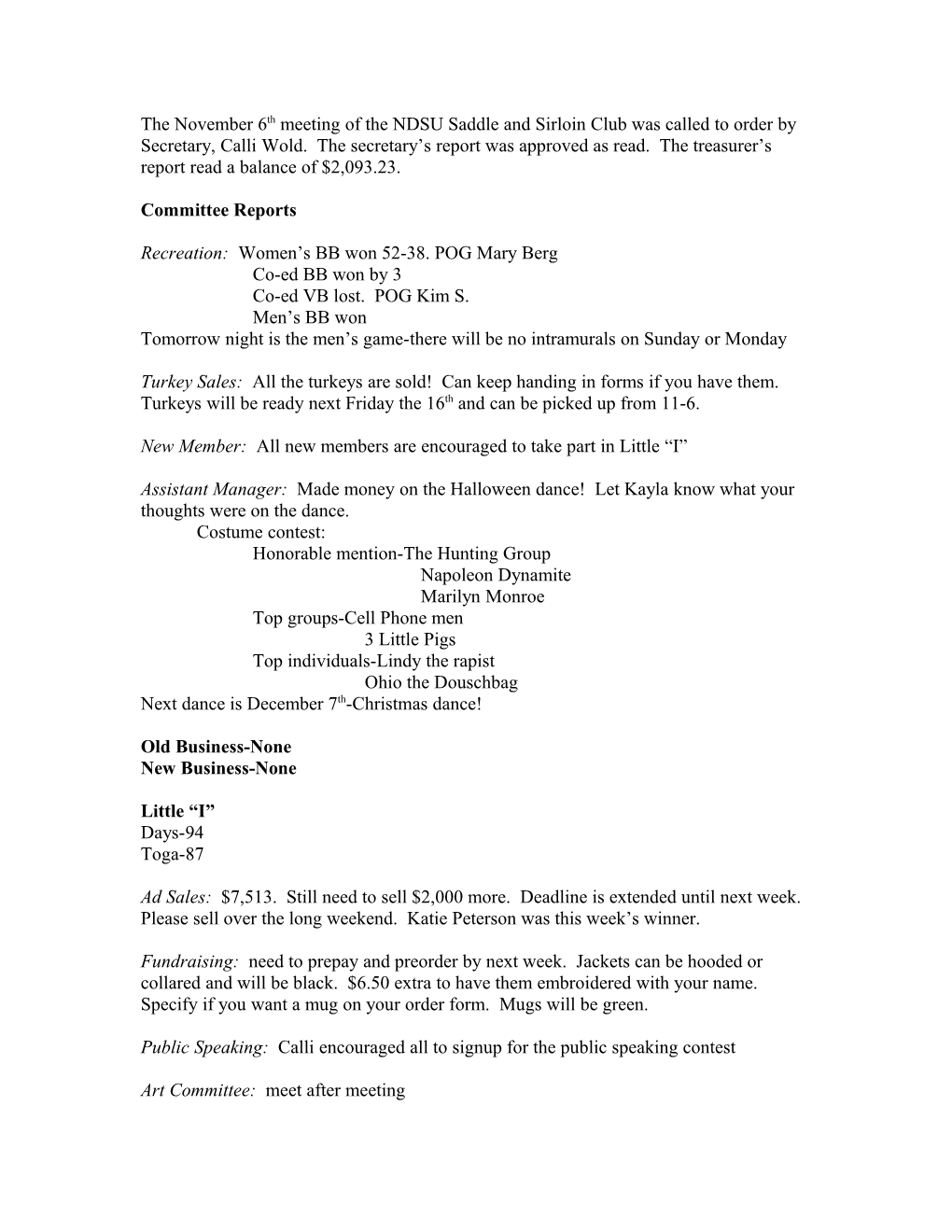 The November 6Th Meeting of the NDSU Saddle and Sirloin Club Was Called to Order by Secretary