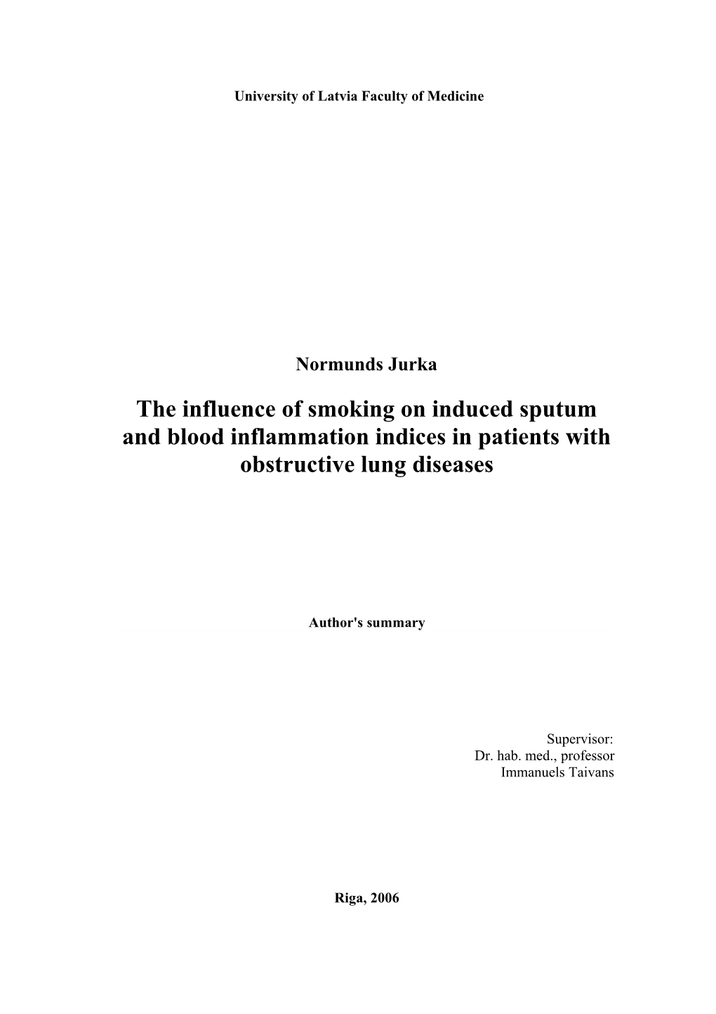 Normunds Jurka. the Influence of Smoking on Induced Sputum and Blood Inflammation Indices