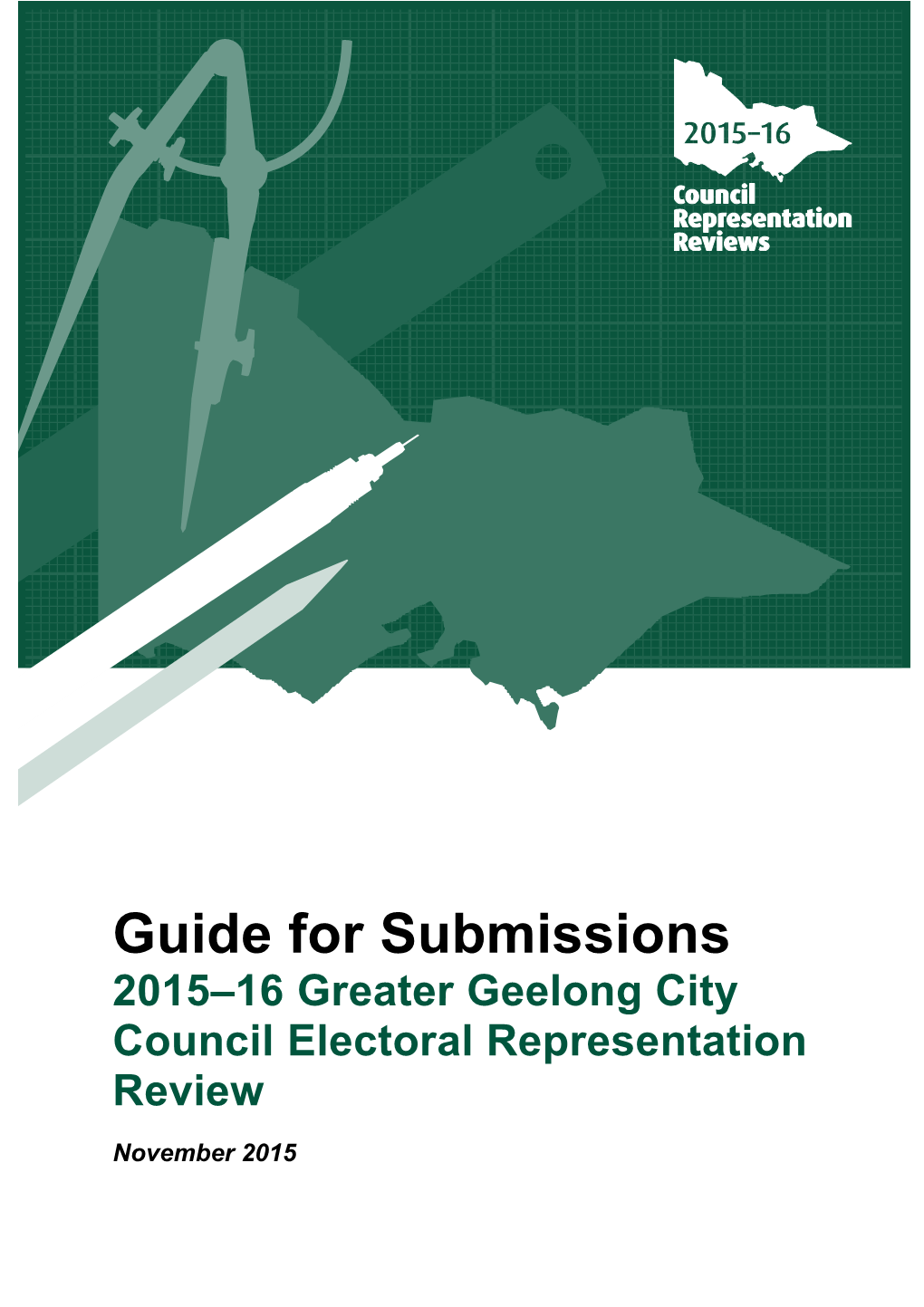Guide for Submissions: 0 Greater Geelong City Council Electoral Representation Review