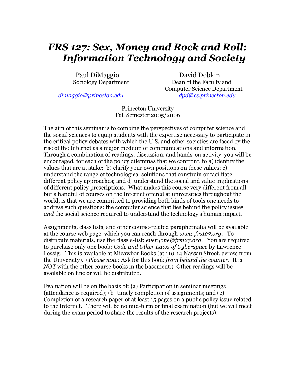 FRS 127: Sex, Money and Rock and Roll: Information Technology and Society
