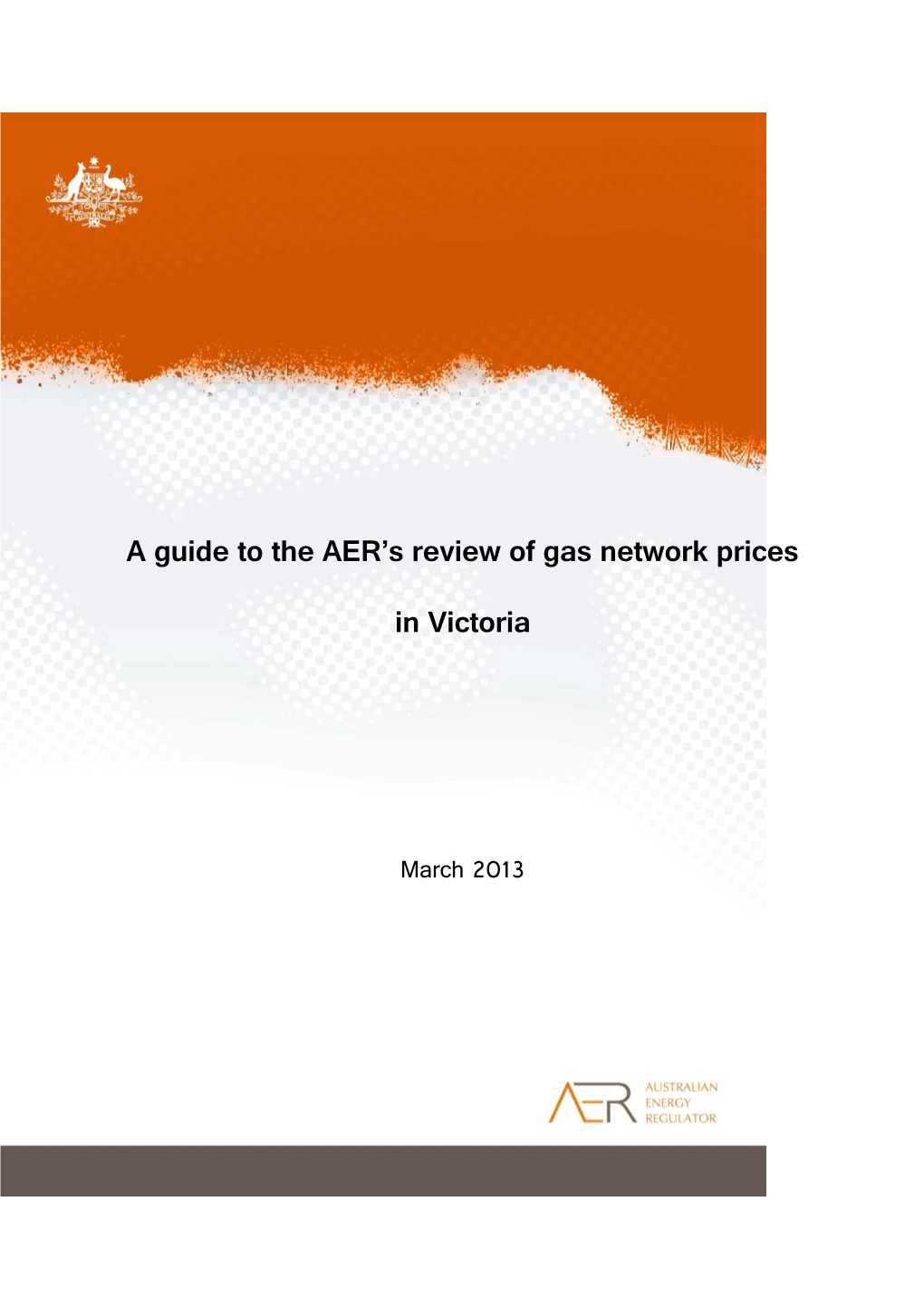 A Guide to the AER S Review of Gas Network Prices in Victoria