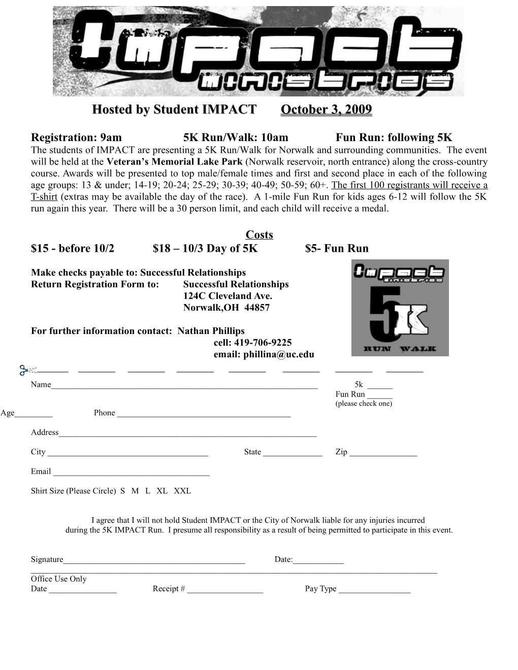 Registration: 9Am 5K Run/Walk: 10Am Fun Run: Following 5K