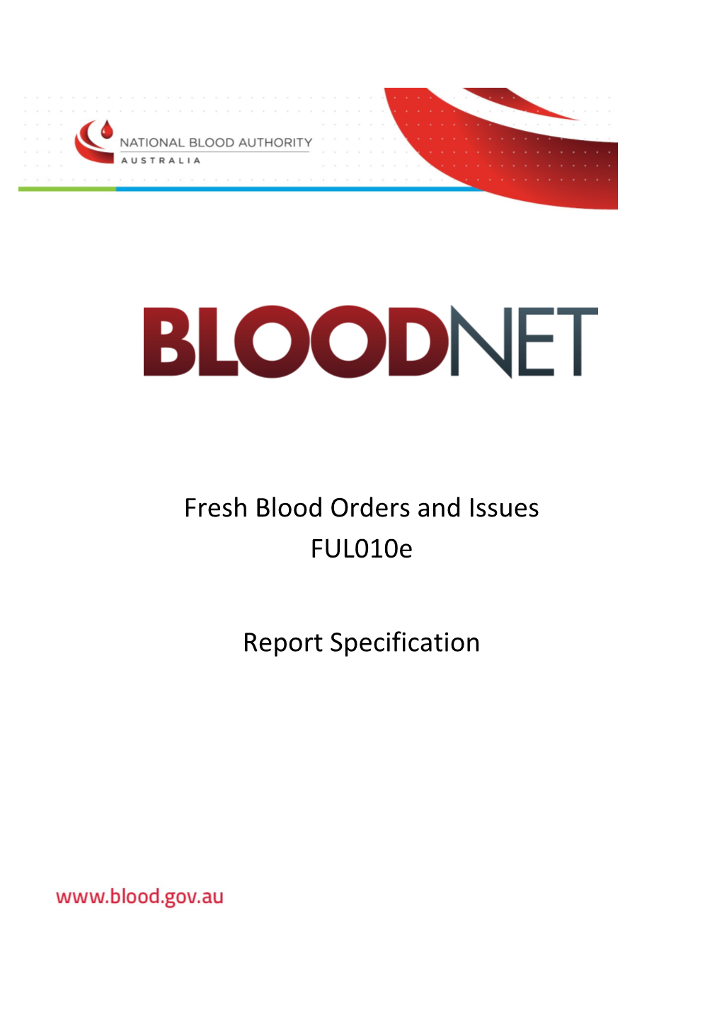 Bloodnet Ful010e Report Specificiation - Fresh Blood Orders and Issues Report - National