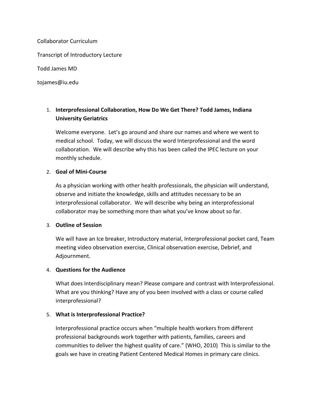 1. Interprofessional Collaboration, How Do We Get There? Todd James, Indiana University