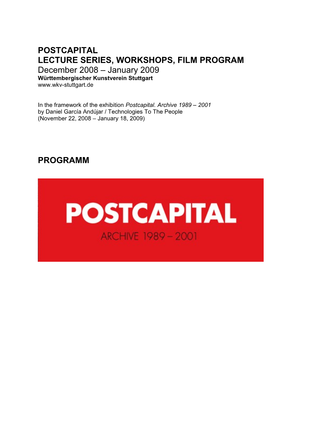Postcapital. Lecture Series, Workshops, Film Program December 2008 January 2009