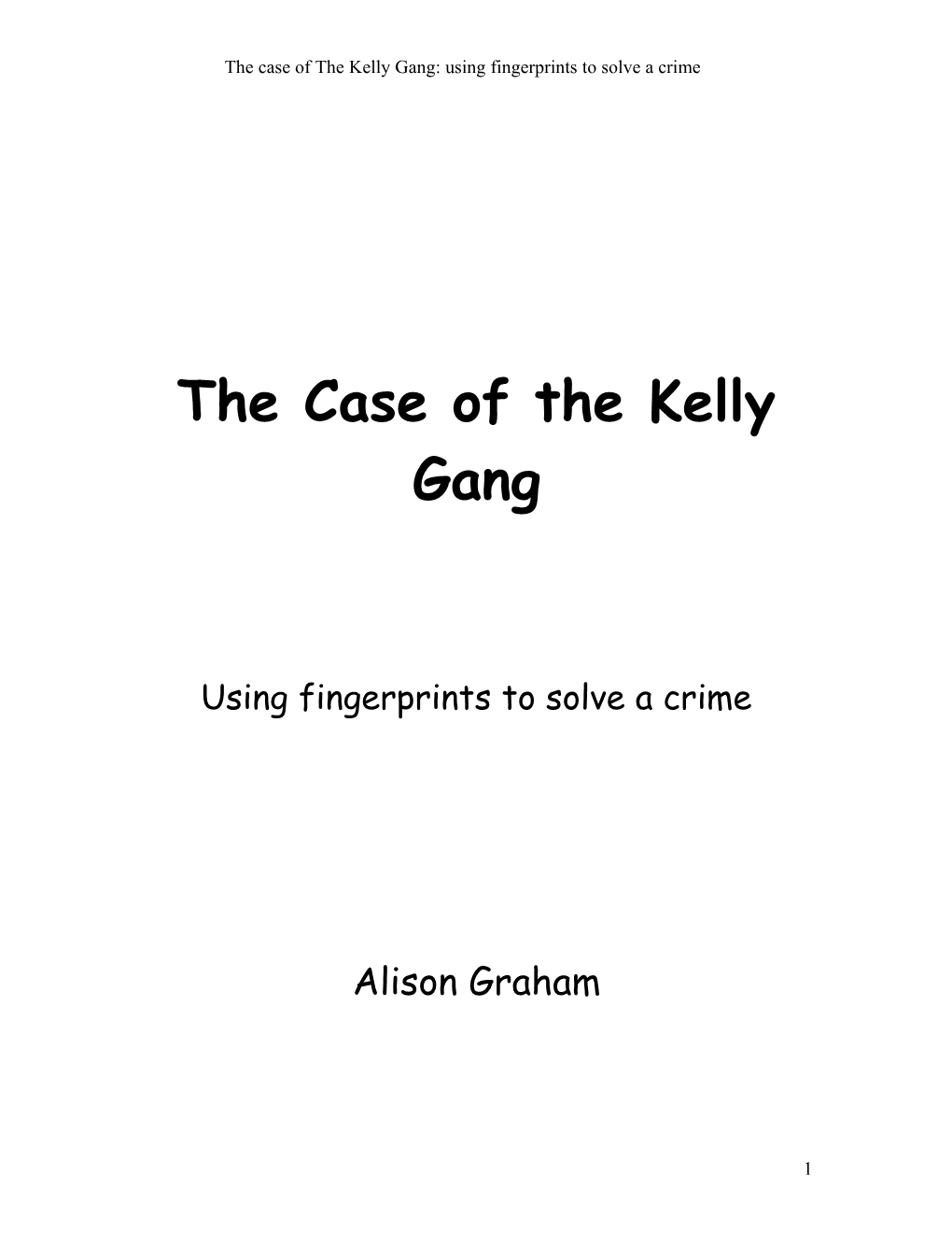 The Case of the Kelly Gang: Using Fingerprints to Solve a Crime