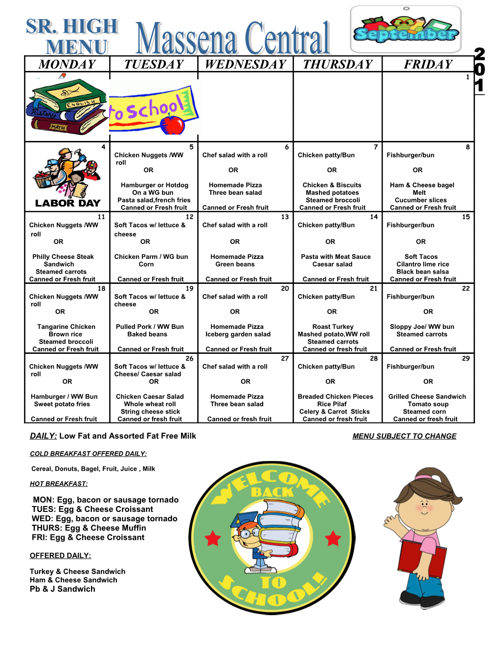 DAILY: Low Fat and Assorted Fat Free Milk MENU SUBJECT to CHANGE