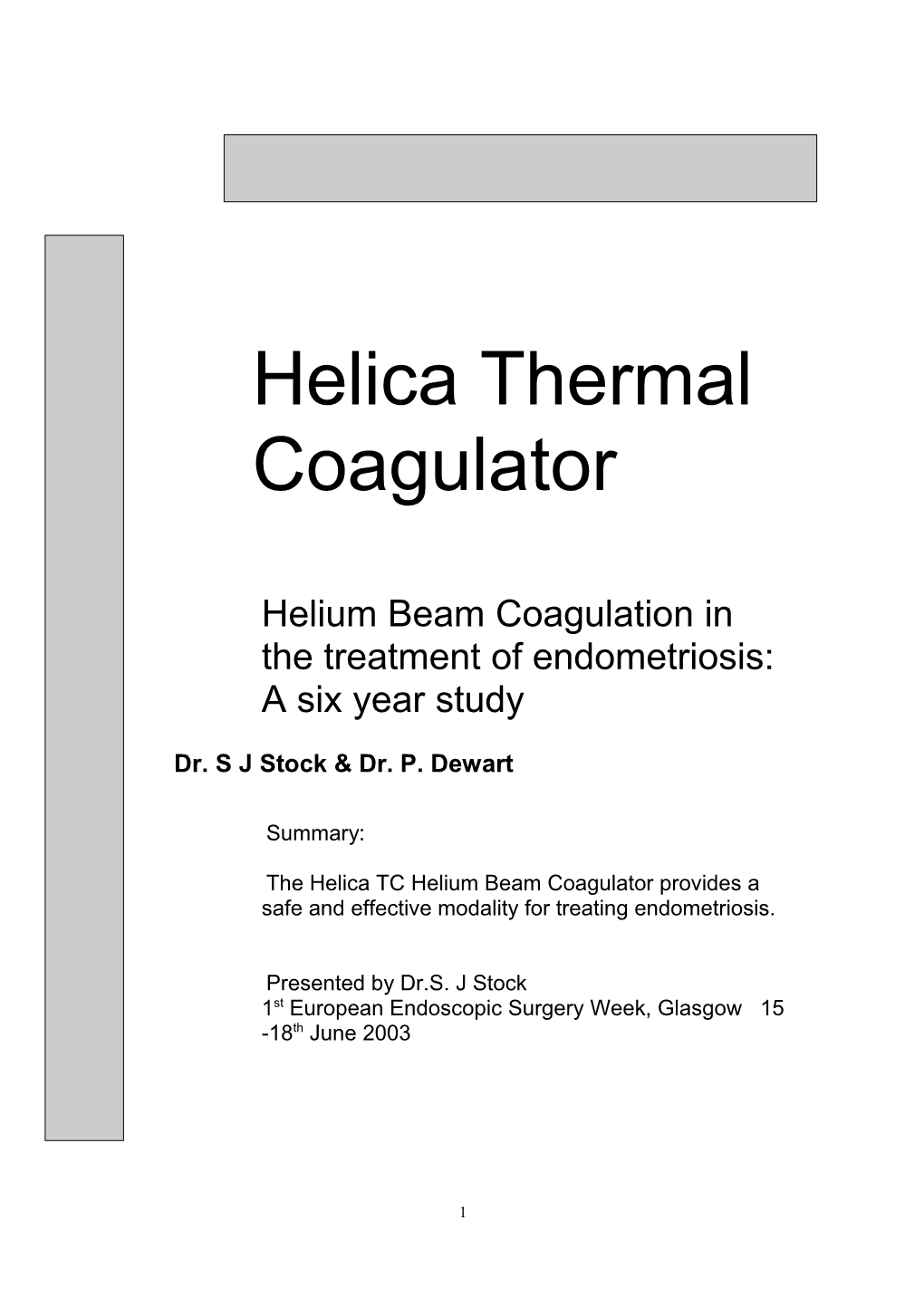 Laparoscopic Treatment of Stage 1 and 11 Pelvic Endometriosis Using Helium Beam Coagulation