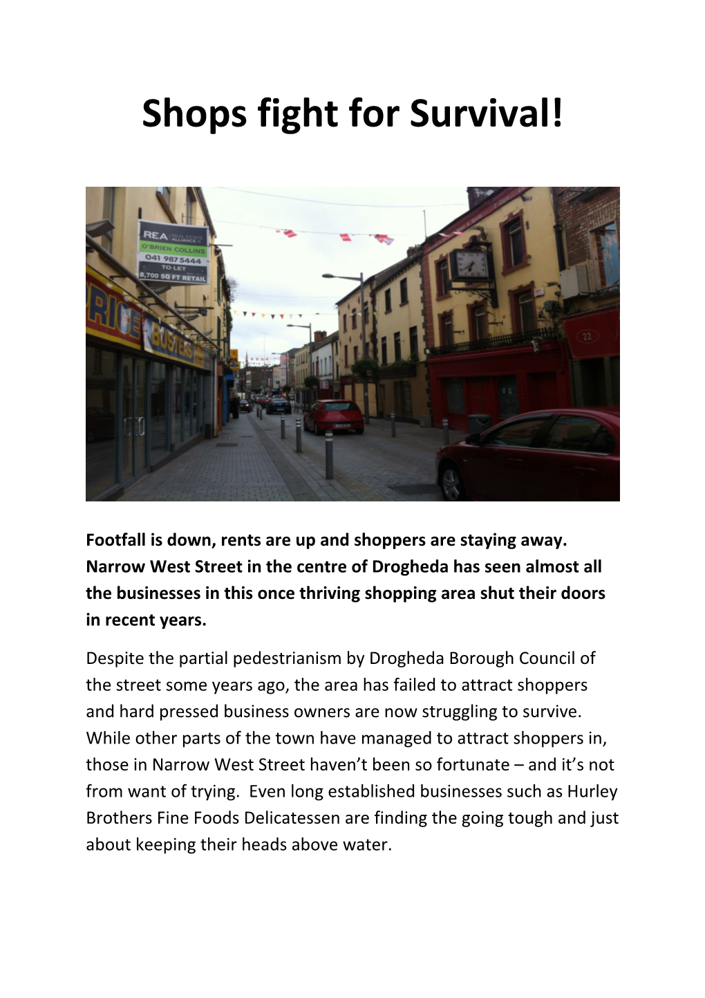 Footfall Is Down, Rents Are up and Shoppers Are Staying Away. Narrow West Street in The