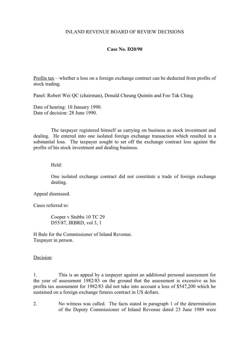 Panel: Robert Wei QC (Chairman), Donald Cheung Quintin and Foo Tak Ching